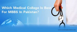 Which Medical College Is Best For MBBS In Pakistan