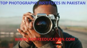 Best Photography Institutes For Photographers In Lahore, Islamabad, Karachi