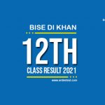 BISE DI Khan 12th Class Result 2022 - FSC, ICOM, ICS, FA