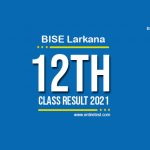 BISE Larkana 12th Class Result 2022 - FSC, ICOM, ICS, FA
